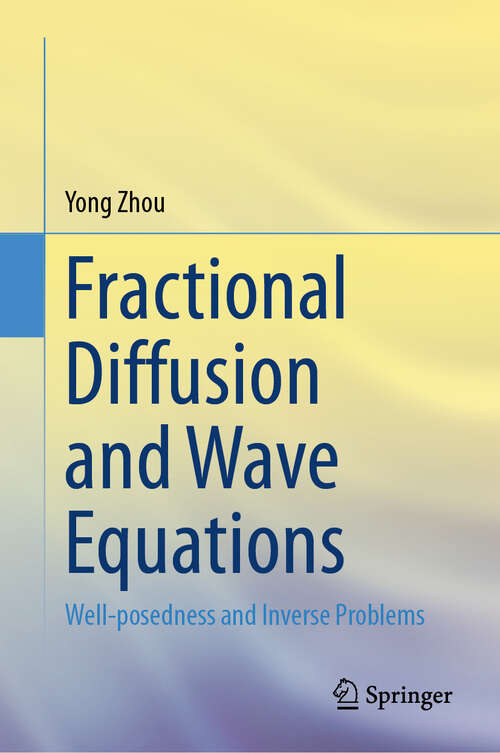 Book cover of Fractional Diffusion and Wave Equations: Well-posedness and Inverse Problems