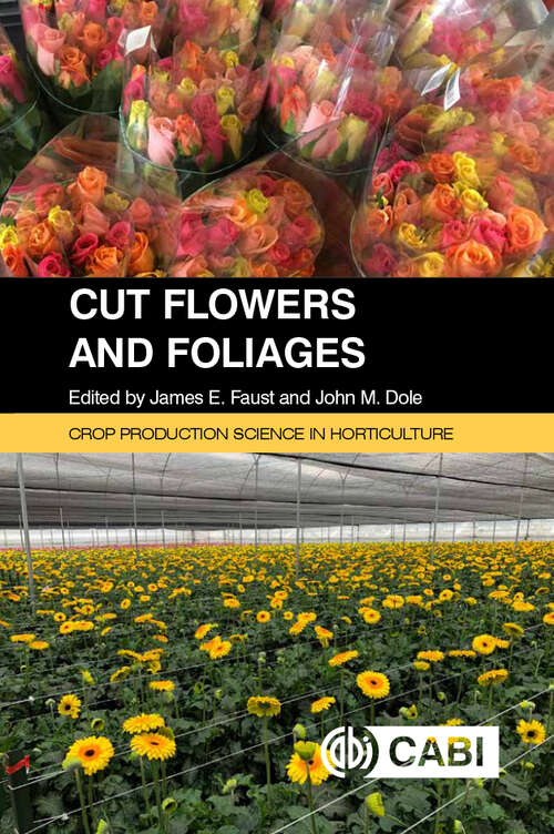 Book cover of Cut Flowers and Foliages (Crop Production Science in Horticulture)