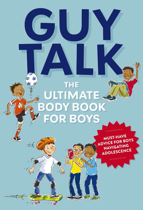 Book cover of Guy Talk: The Ultimate Boy's Body Book with Stuff Guys Need to Know while Growing Up Great!