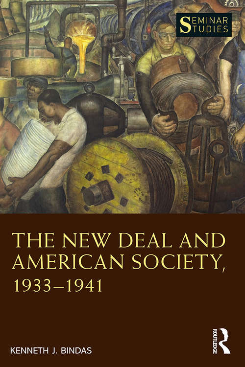 Book cover of The New Deal and American Society, 1933–1941 (Seminar Studies)