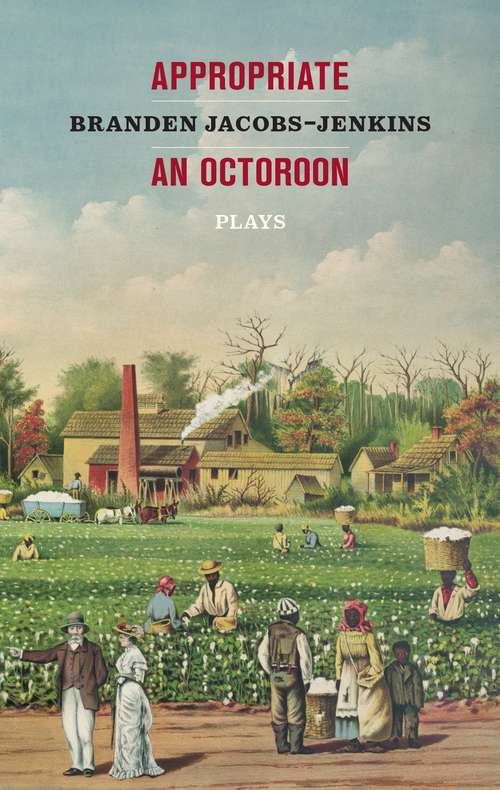 Book cover of Appropriate/An Octoroon: Plays