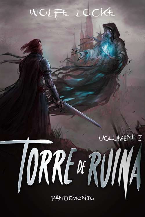 Book cover of Torre de ruina: Saga de un calabozo oscuro de LitRPG (Pandemonio - Más Allá - Saga de un calabozo oscuro de LitRPG #1)