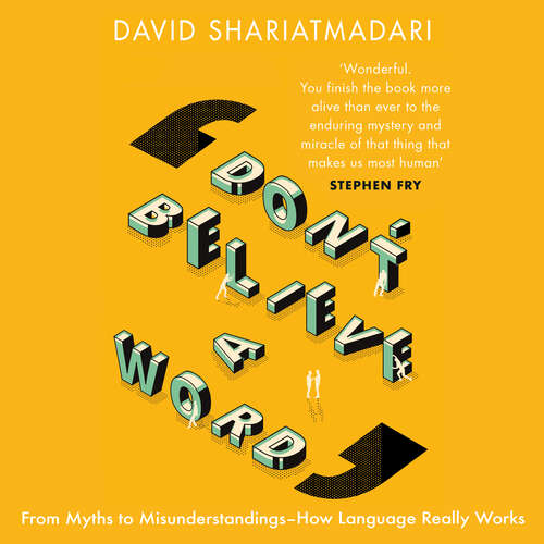 Book cover of Don't Believe A Word: The Surprising Truth About Language