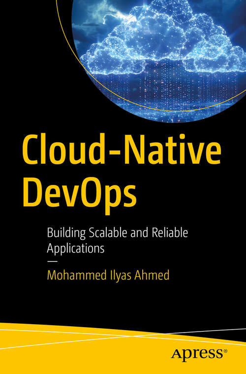 Book cover of Cloud-Native DevOps: Building Scalable and Reliable Applications (First Edition)