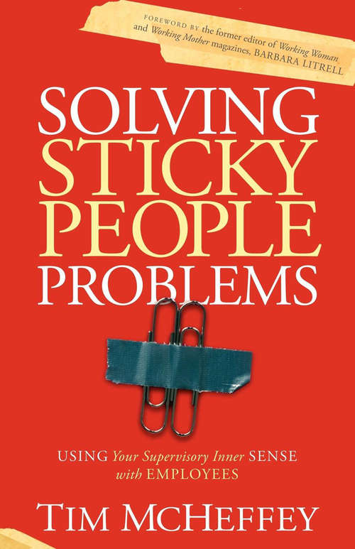 Book cover of Solving Sticky People Problems: Using Your Supervisory Inner Sense with Employees