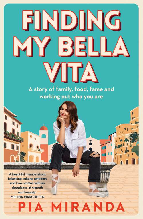 Book cover of Finding My Bella Vita: A story of family, food, fame and working out who you are