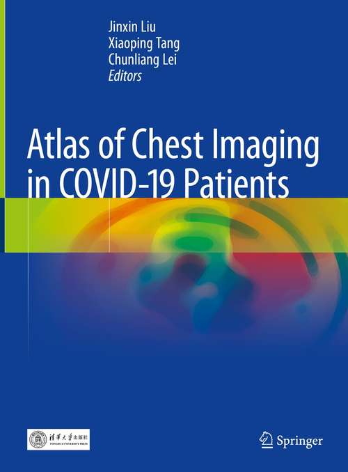 Book cover of Atlas of Chest Imaging in COVID-19 Patients (1st ed. 2021)