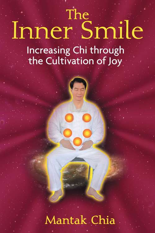 Book cover of The Inner Smile: Increasing Chi through the Cultivation of Joy