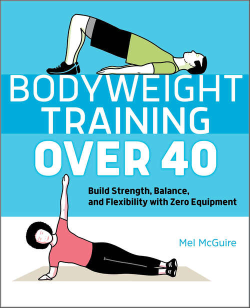 Book cover of Bodyweight Training Over 40: Build Strength, Balance, and Flexibility with Zero Equipment