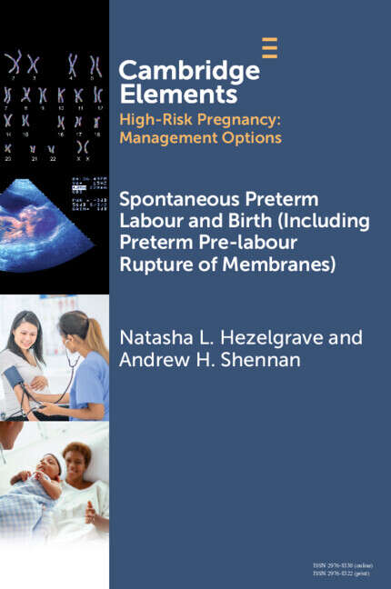 Book cover of Spontaneous Preterm Labour and Birth (Elements in High Risk Pregnancy: Management Options)