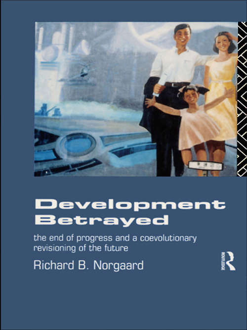 Book cover of Development Betrayed: The End of Progress and a Co-Evolutionary Revisioning of the Future