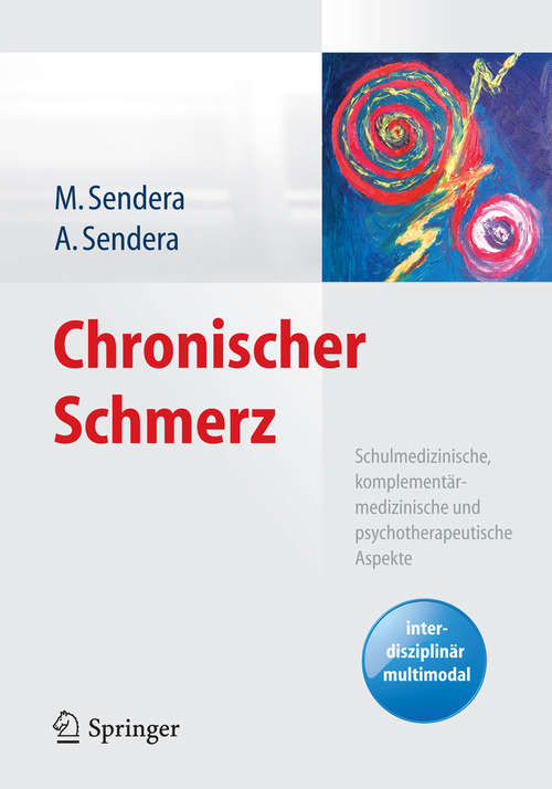 Book cover of Chronischer Schmerz: Schulmedizinische, komplementärmedizinische und psychotherapeutische Aspekte