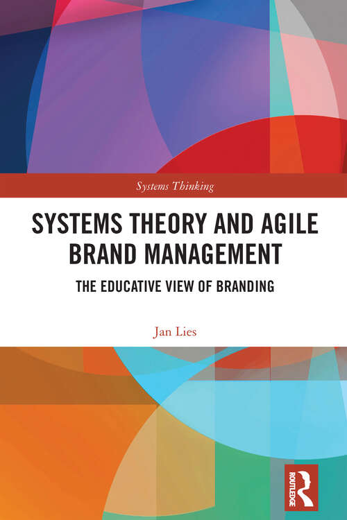 Book cover of Systems Theory and Agile Brand Management: The Educative View of Branding (Systems Thinking)