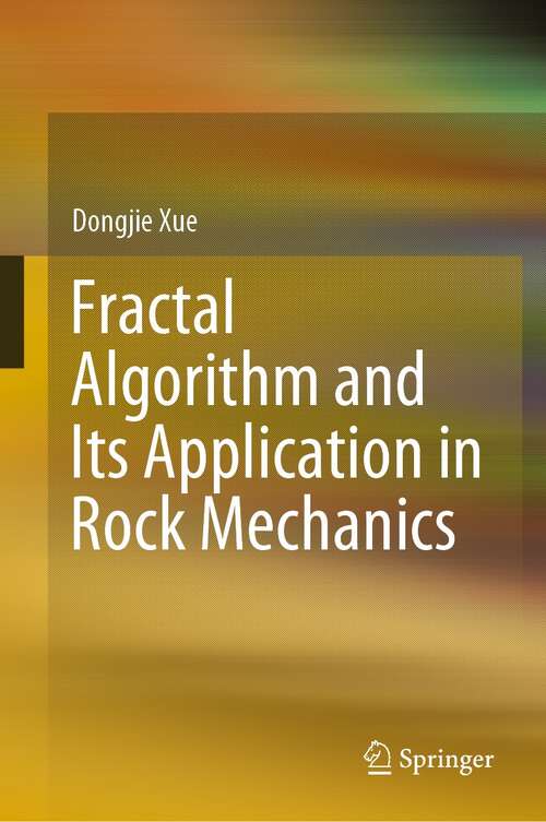 Book cover of Fractal Algorithm and Its Application in Rock Mechanics (1st ed. 2022)