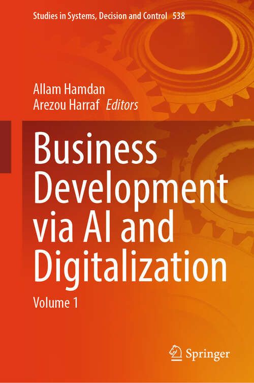 Book cover of Business Development via AI and Digitalization: Volume 1 (2024) (Studies in Systems, Decision and Control #538)