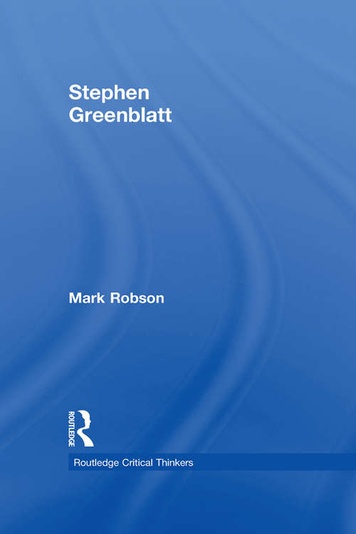 Book cover of Stephen Greenblatt (Routledge Critical Thinkers)