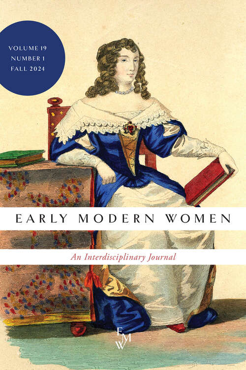 Book cover of Early Modern Women: An Interdisciplinary Journal, volume 19 number 1 (Fall 2024)