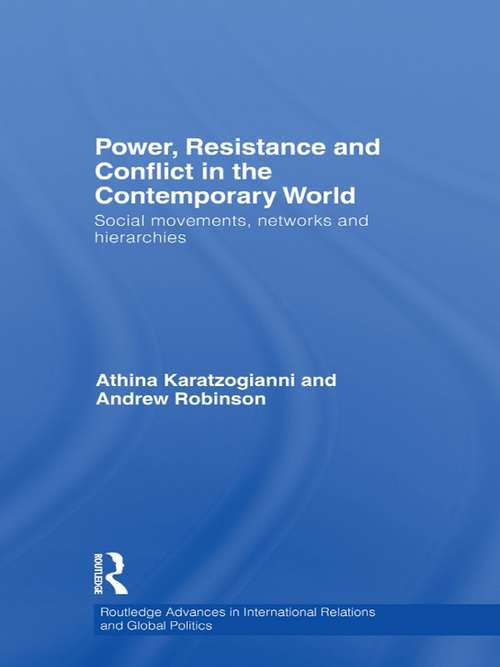 Book cover of Power, Resistance and Conflict in the Contemporary World: Social movements, networks and hierarchies (Routledge Advances in International Relations and Global Politics)