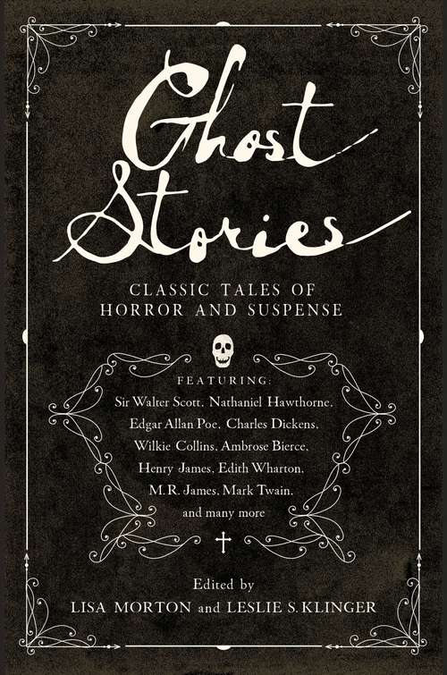 Book cover of Ghost Stories: Classic Tales Of Horror And Suspense