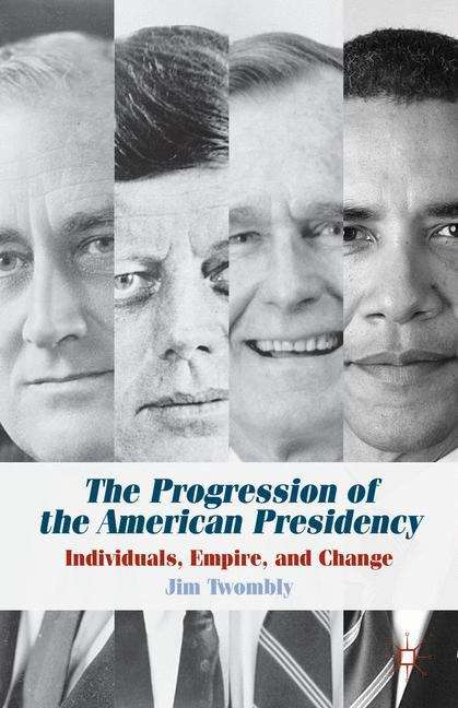 Book cover of The Progression of the American Presidency