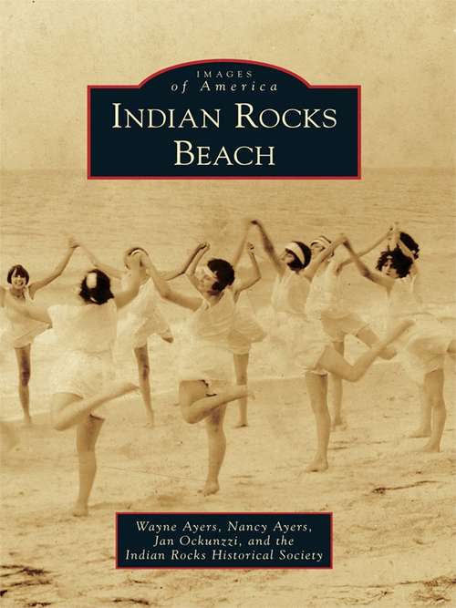Book cover of Indian Rocks Beach (Images of America)