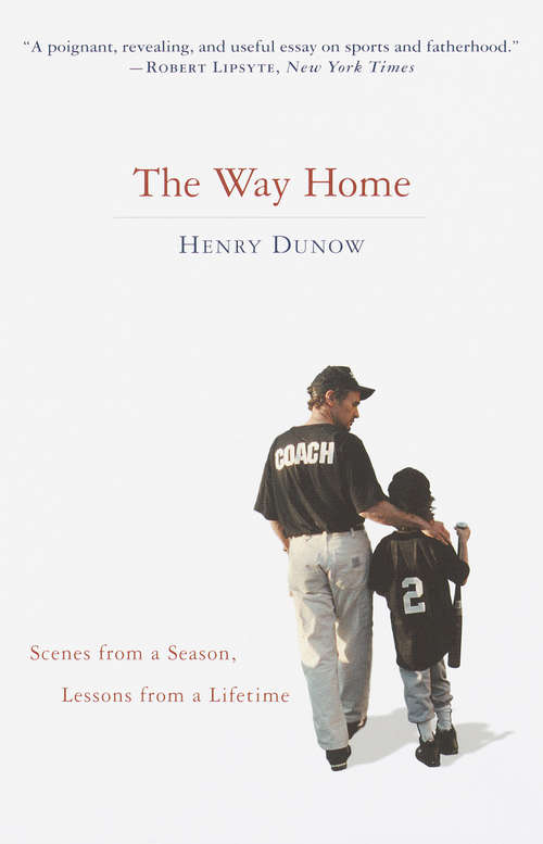 Book cover of The Way Home: Scenes from a Season, Lessons from a Lifetime