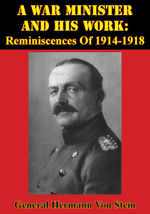 Book cover of A War Minister And His Work: Reminiscences Of 1914-1918 [Illustrated Edition]
