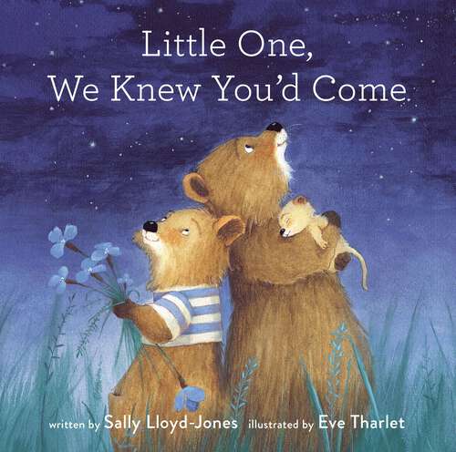 Book cover of Little One, We Knew You'd Come