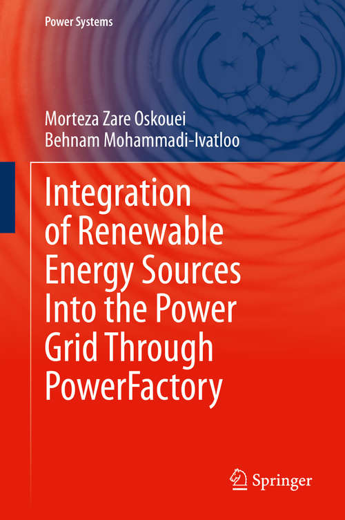 Book cover of Integration of Renewable Energy Sources Into the Power Grid Through PowerFactory (1st ed. 2020) (Power Systems)
