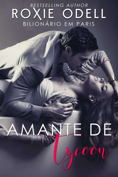 Book cover of O amante magnata - Bilionário em Paris