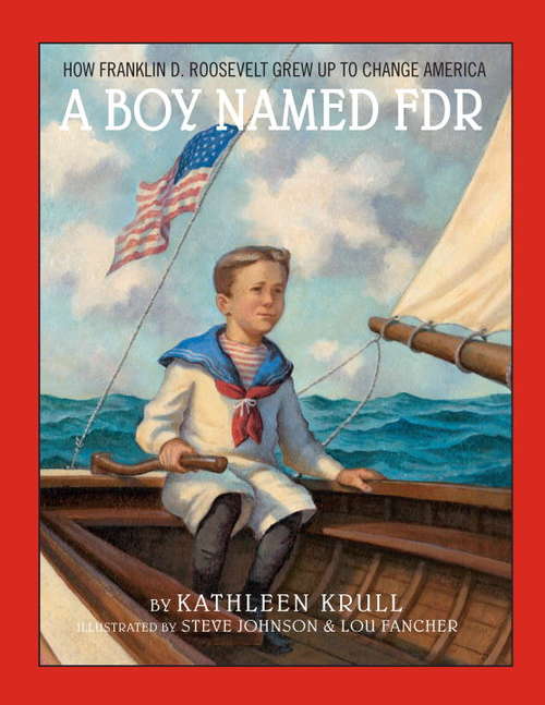 Book cover of A Boy Named FDR: How Franklin D. Roosevelt Grew Up to Change America