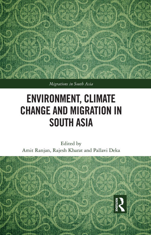 Book cover of Environment, Climate Change and Migration in South Asia (Migrations in South Asia)