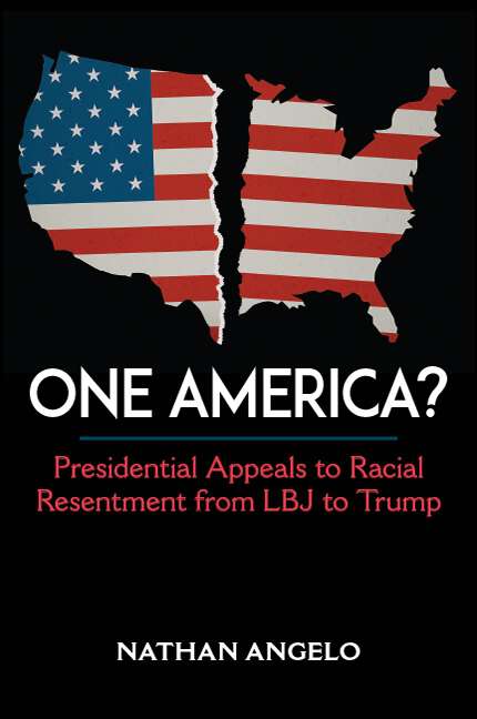 Book cover of One America?: Presidential Appeals to Racial Resentment from LBJ to Trump