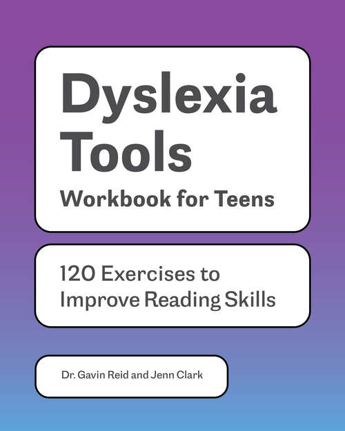 Book cover of Dyslexia Tools Workbook for Teens: 120 Exercises to Improve Reading Skills (Learn to Read for Kids with Dyslexia)