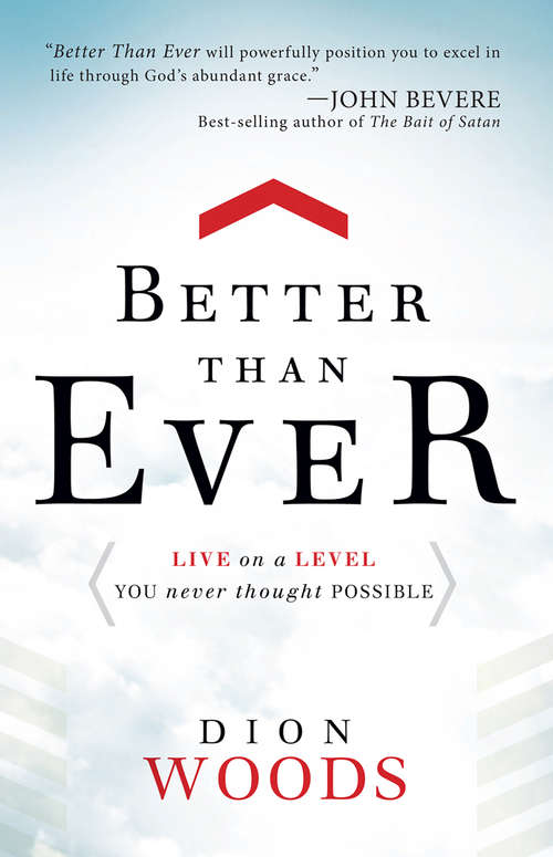 Book cover of Better Than Ever: Live on a Level You Never Thought Possible