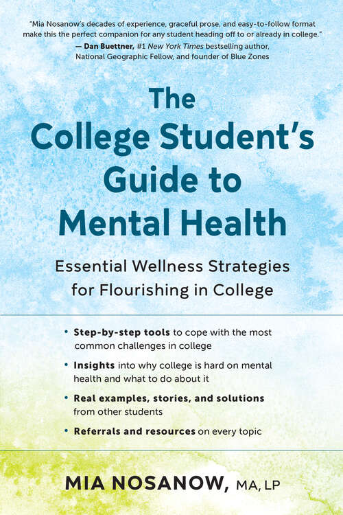 Book cover of The College Student’s Guide to Mental Health: Essential Wellness Strategies for Flourishing in College