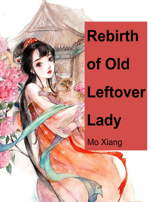 Book cover of Rebirth of Old Leftover Lady: Volume 1 (Volume 1 #1)