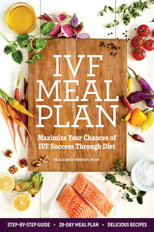 Book cover of IVF Meal Plan: Maximize Your Chances of IVF Success Through Diet