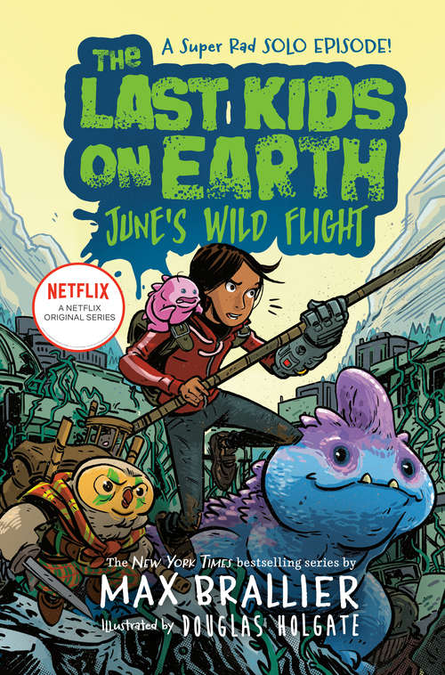 Book cover of The Last Kids on Earth: June's Wild Flight (The Last Kids on Earth)
