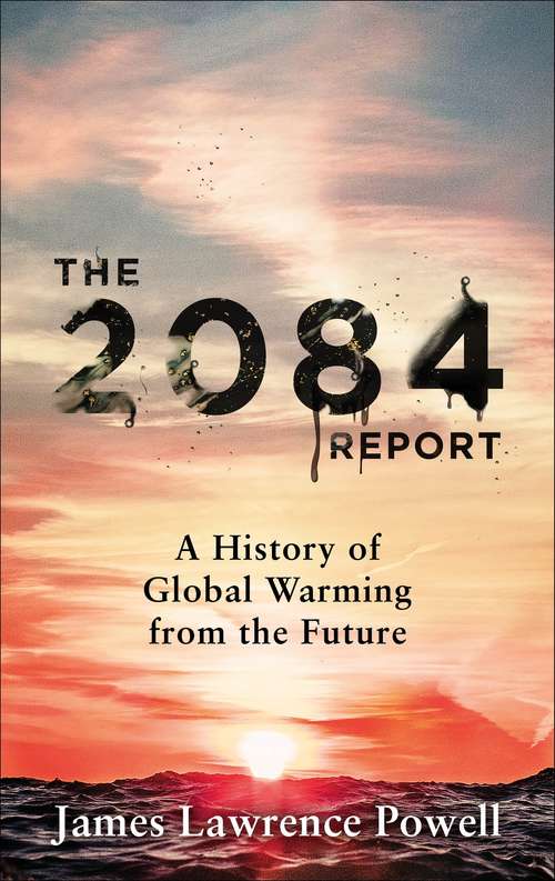 Book cover of The 2084 Report: A History of Global Warming from the Future