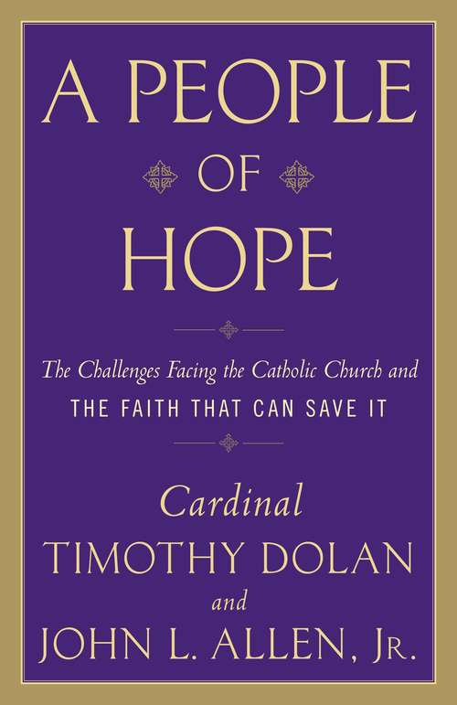 Book cover of A People of Hope: Archbishop Timothy Dolan in Conversation with John L. Allen Jr.