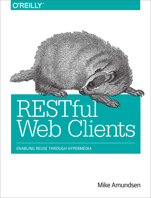 Book cover of RESTful Web Clients: Enabling Reuse Through Hypermedia (1)