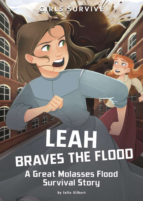 Book cover of Leah Braves the Flood: A Great Molasses Flood Survival Story (Girls Survive)