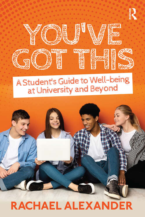 Book cover of You've Got This: A Student’s Guide to Well-being at University and Beyond (1)