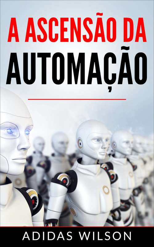 Book cover of A Ascensão da Automação