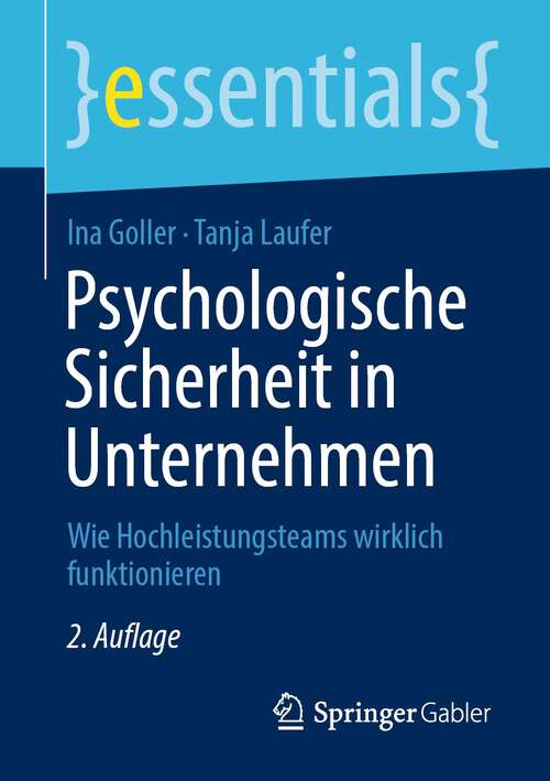 Book cover of Psychologische Sicherheit in Unternehmen: Wie Hochleistungsteams wirklich funktionieren (2. Aufl. 2023) (essentials)