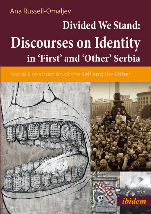 Book cover of Discourses on Identity in 'First' and 'Other' Serbia: Social Construction of the Self and the Other in a Divided Serbia