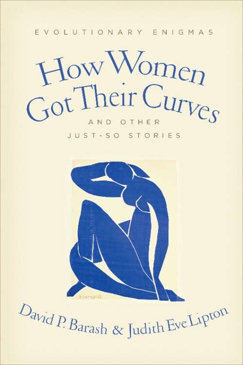 Book cover of How Women Got Their Curves and Other Just-So Stories: Evolutionary Enigmas