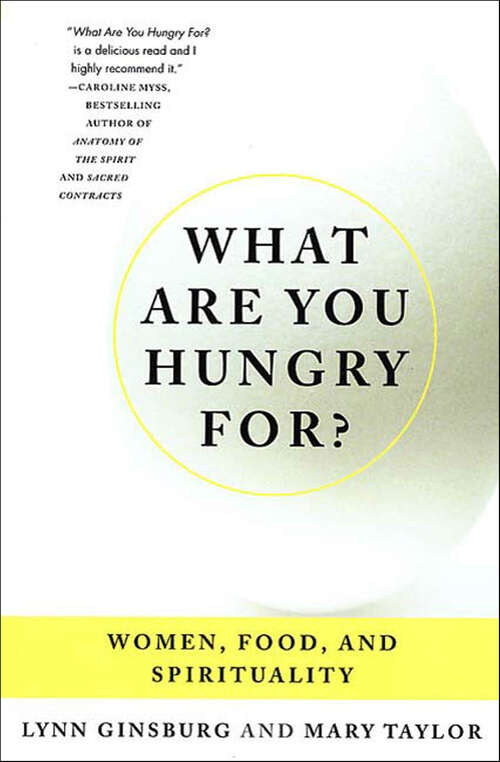 Book cover of What Are You Hungry For?: Women, Food, and Spirituality