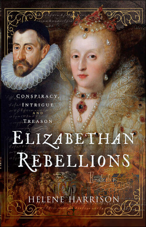 Book cover of Elizabethan Rebellions: Conspiracy, Intrigue and Treason